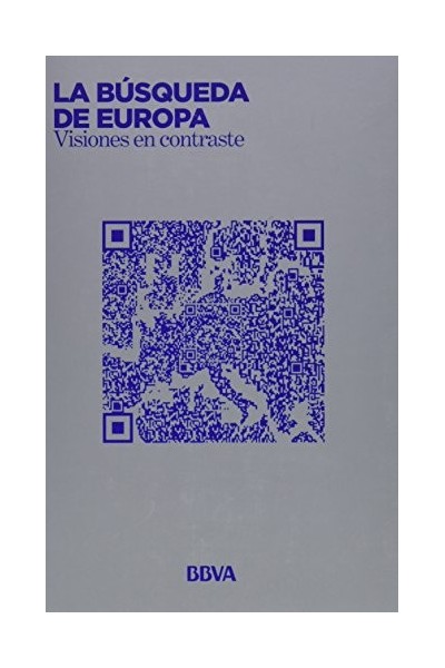 La Busqueda De Europa: Visiones En Contraste